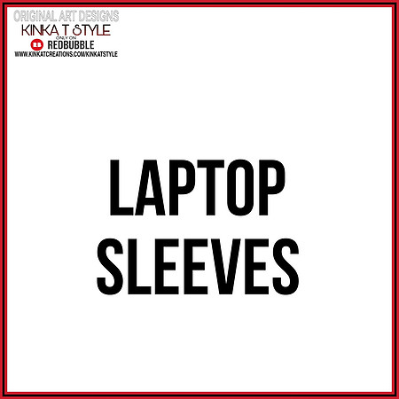- Laptop Sleeves