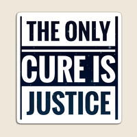 ($7.99-$8.50-$10.49 S/M/L) Magnet: The Only Cure Is Justice