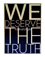 We Deserve The Truth