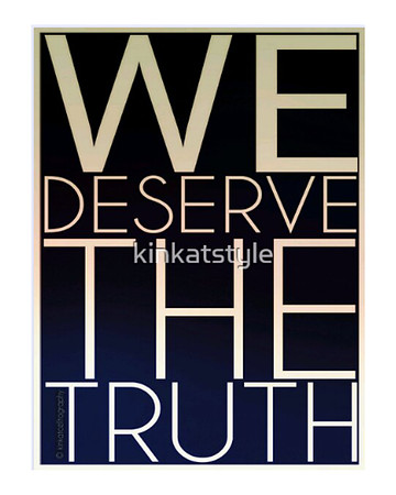 We Deserve The Truth