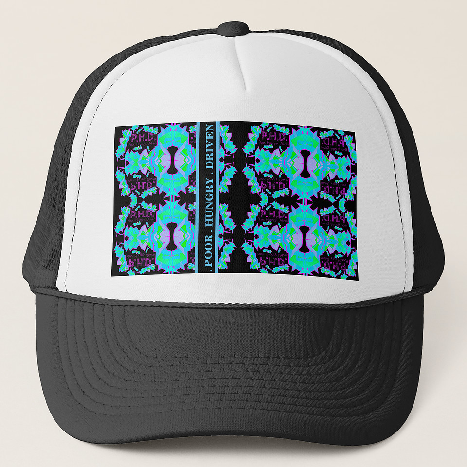 ($23.55) Trucker Hat: P.H.D. Poor. Hungry. Driven.