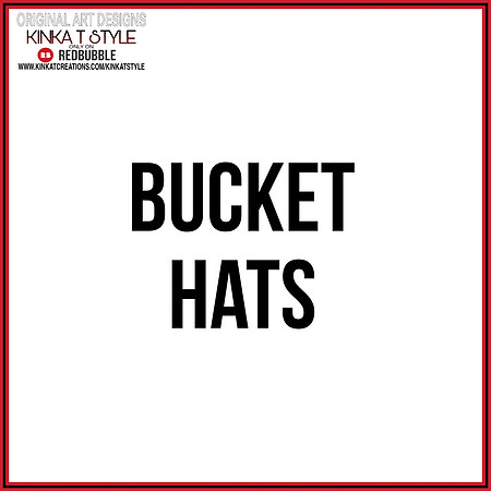 - Bucket Hats