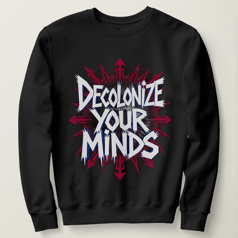 Decolonize Your Minds: Black (fs) - Basic Sweatshirt