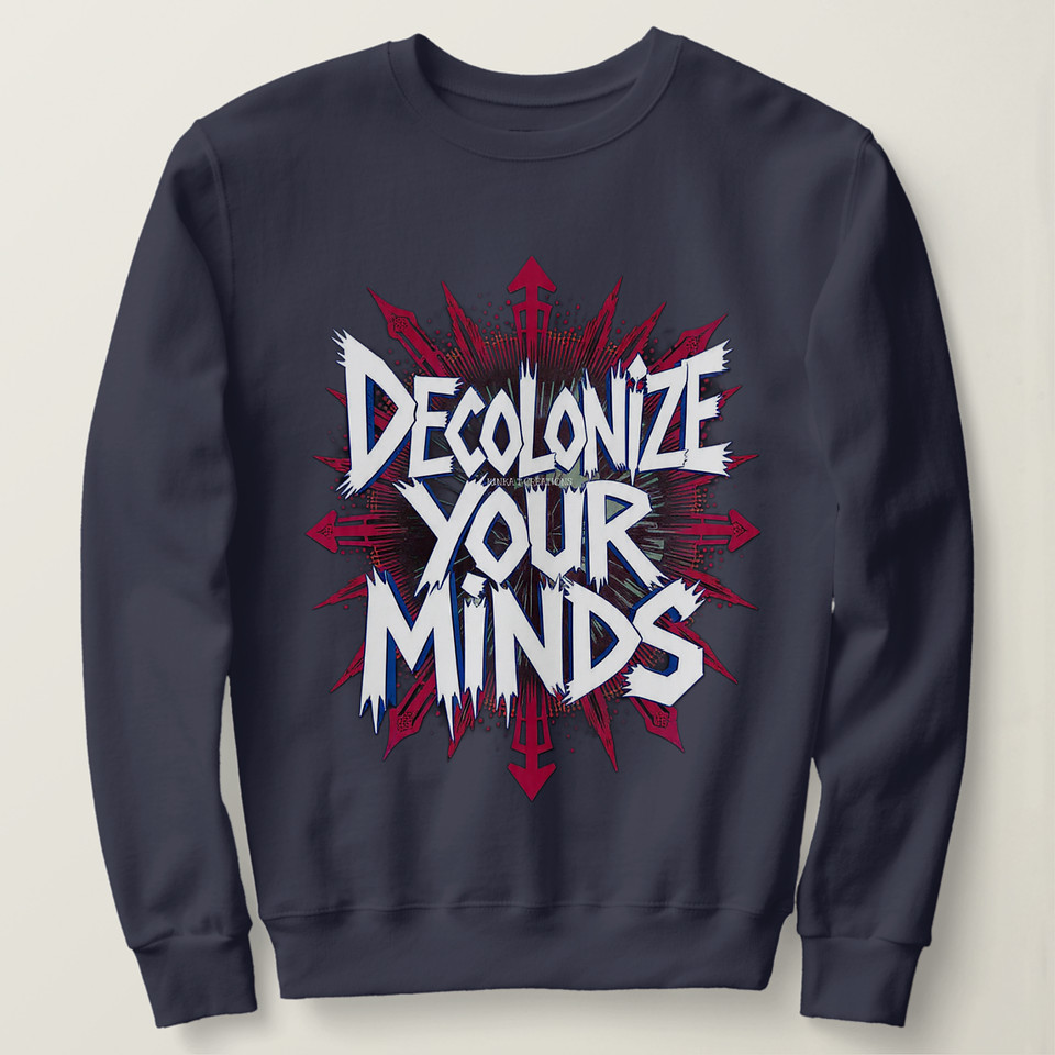 Decolonize Your Minds: Navy Blue (fs) - Basic Sweatshirt