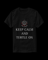 Keep Calm And Turtle On: Beasic Dark T-Shirt