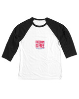 Freedom Is Free. Control Carriers Costs: Baseball Style ¾ Raglan Sleeve T-Shirts (White/Black)
