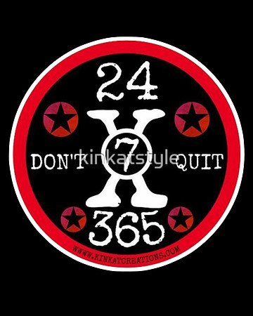 24x7xx365 Don't Quit
