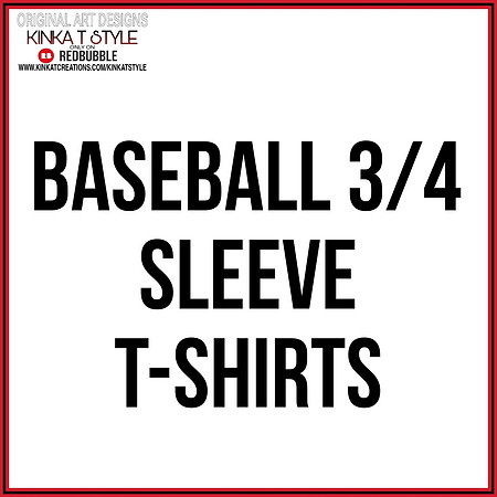 - Baseball 3/4 Sleeve T-Shirts