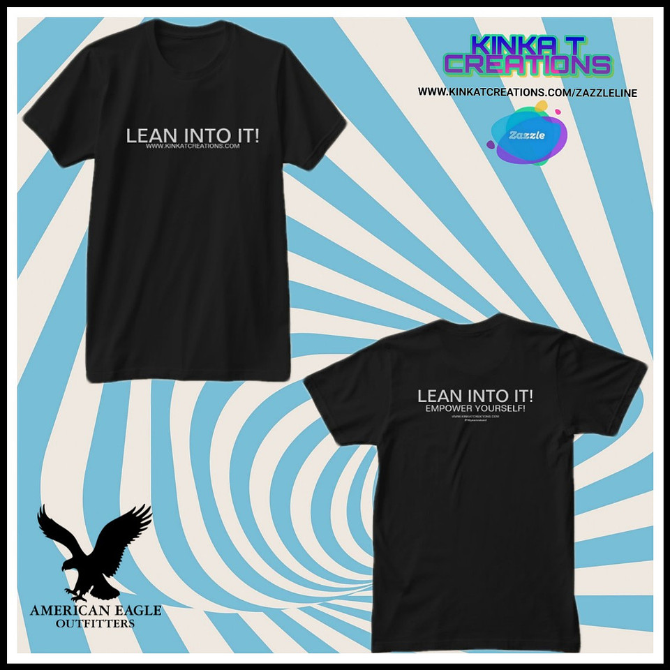 Lean Into It! Empower Yourself! (American Apparel Basic T-Shirt)