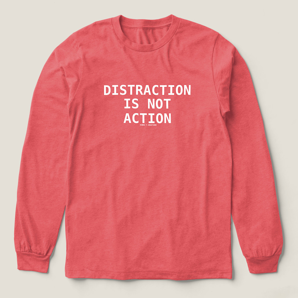 ($49.35) Men's Bella+Canvas Tri-blend Long Sleeve Shirt: Distraction Is Not An Action