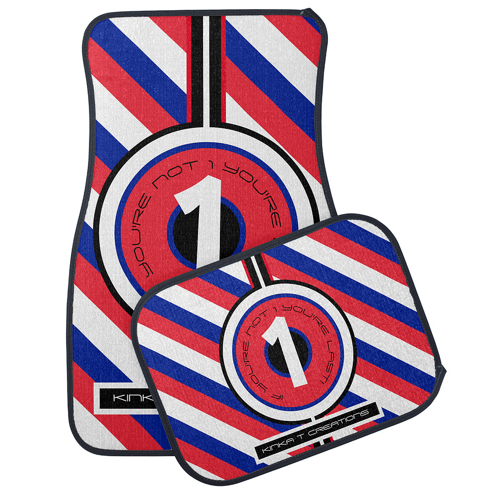 ($140) Vehicle Floor Mat Set: If You're Not 1. You're Last!