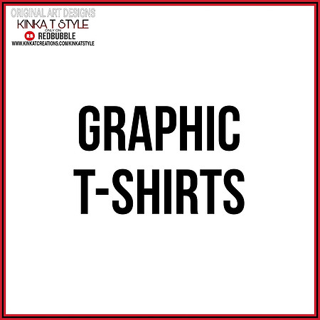 - Graphic T-Shirts