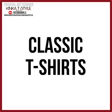 - Classic T-Shirts