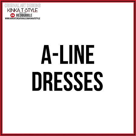 - A-Line Dresses