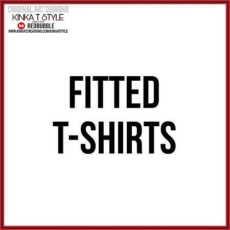 - Fitted T-Shirts