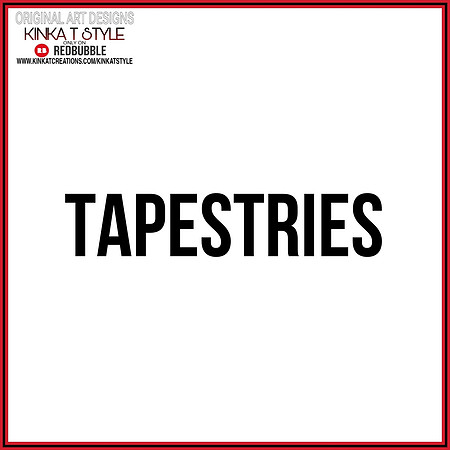 - Tapestries
