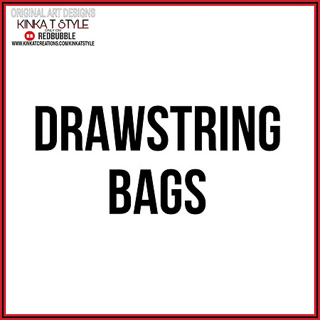 - Drawstring Bags