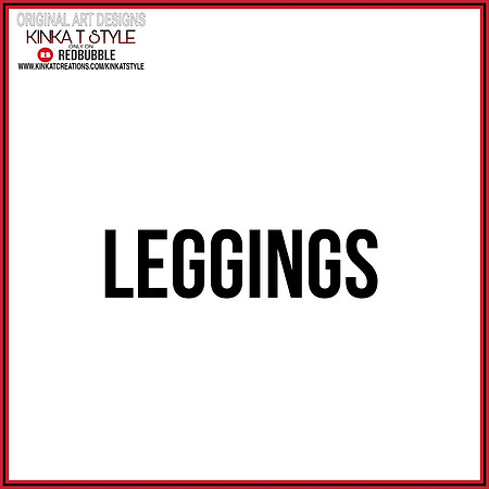- Leggings