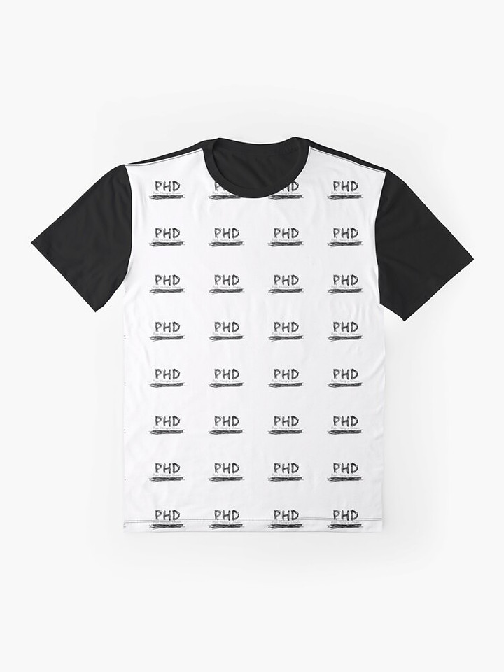 Graphic Print T-Shirt - P.H.D. - Poor. Hungry. Driven.