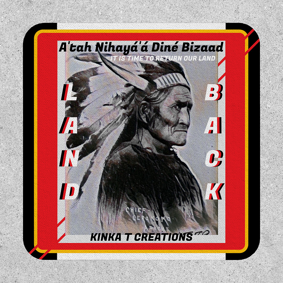 ($11.85) Traditional Square Patch: Geronimo - A'tah Nihayá'á Diné Bizaad - Land Back