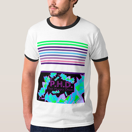 Basic Ringer T-Shirt - P.H.D. Poor. Hungry. Driven.