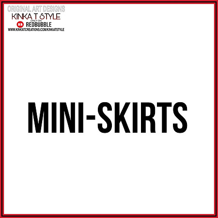 - Mini Skirts